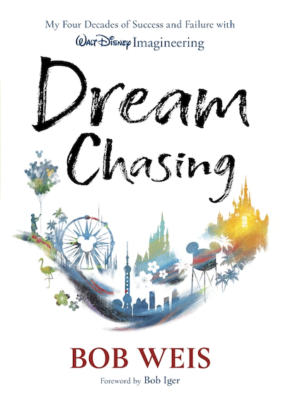 "Dream Chasing" Walt Disney Imagineering Book by Bob Weis